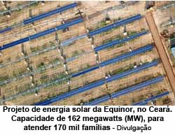 Luz do sol. Em dezembro, a Equinor inaugura, no Cear, seu primeiro projeto solar no mundo. A unidade consumiu investimentos de US$ 215 milhes, tem capacidade de 162 megawatts (MW) e ser capaz de gerar energia para 170 mil famlias - Divulgao