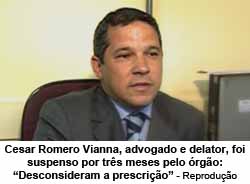 Cesar Romero Vianna, advogado e delator, foi suspenso por trs meses pelo rgo: Desconsideram a prescrio - Reproduo