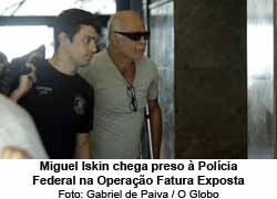 Miguel Iskin chega preso  Polcia Federal na Operao Fatura Exposta - Foto: Gabriel de Paiva / O Globo