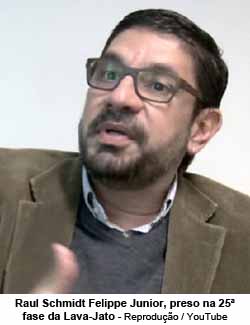 O Globo - Raul Schmidt Felippe Junior, preso na 25 fase da Lava-Jato - Reproduo / YouTube