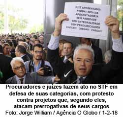 Procuradores e juzes fazem ato no STF em defesa de suas categorias, com protesto contra projetos que, segundo eles, atacam prerrogativas de seus cargos - Jorge William / Agncia O Globo / 1-2-18