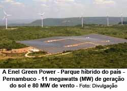 A Enel Green Power - Parque hbrido do pas - Pernambuco - 11 megawatts (MW) de gerao do sol e 80 MW de vento - Foto: Divulgao