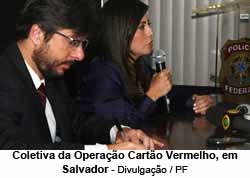 Coletiva da Operao Carto Vermelho, em Salvador - Divulgao / PF