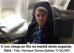 O voo chega ao Rio na manh desta segunda-feira - Henrique Gomes Batista / O GLOBO